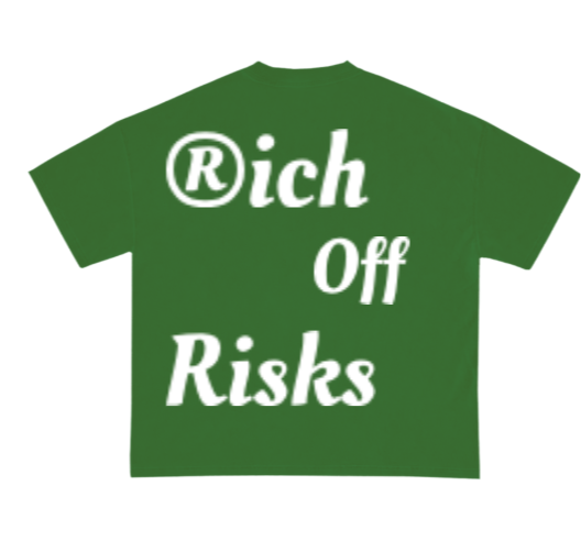 Rich Off Risks (Green) **PRE ORDER**